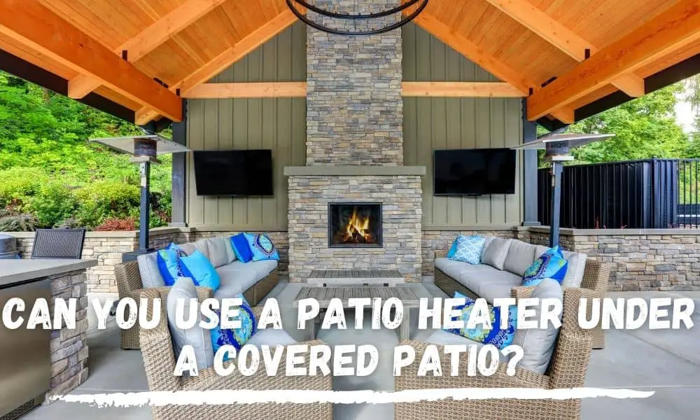 Patio heaters under covered patio